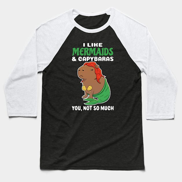 I Like Mermaids and Capybaras you not so much cartoon Baseball T-Shirt by capydays